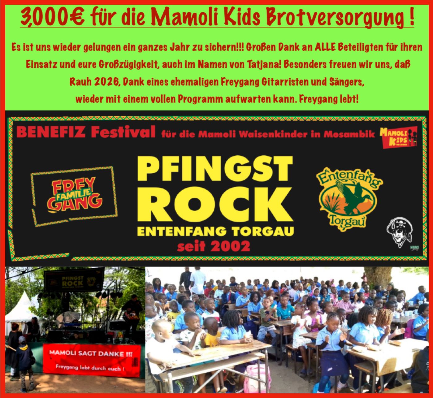 Ergebnis des ENTENFANG TORGAU 21.PFINGST ROCK BENEFIZ Festival
für die Mamoli Waisenkinder in Mosambik
